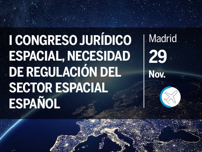 I Congreso Jurídico Espacial, Necesidad de regulación del sector espacial español